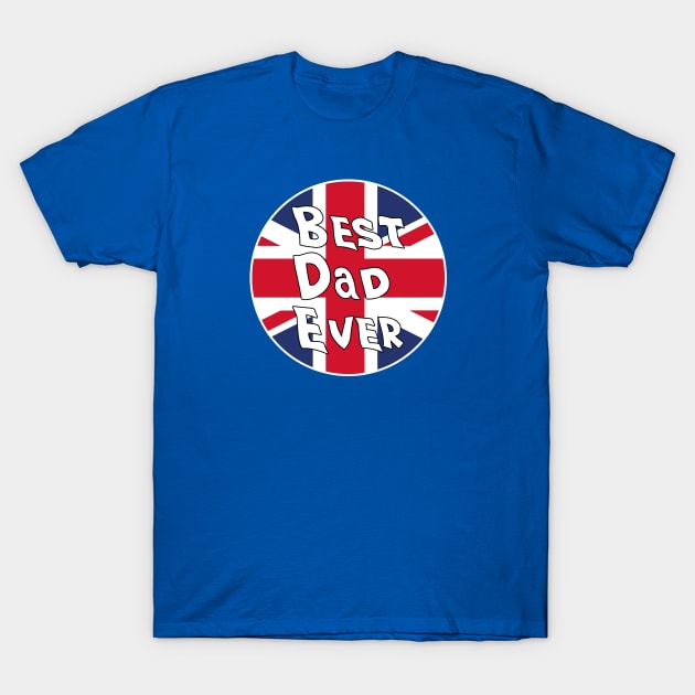 Best Dad Ever Uk Flag T-Shirt by DiegoCarvalho